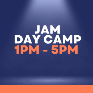 2025 JAM Camp (1-5pm)
