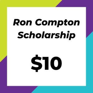 Ron Compton Scholarship Fund - $10